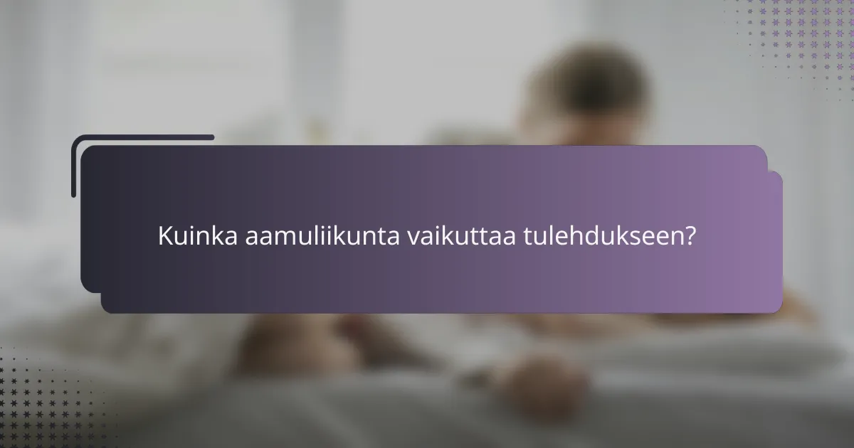 Kuinka aamuliikunta vaikuttaa tulehdukseen?