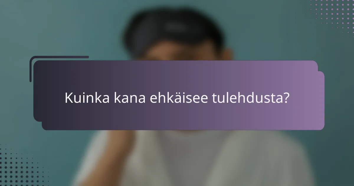 Kuinka kana ehkäisee tulehdusta?