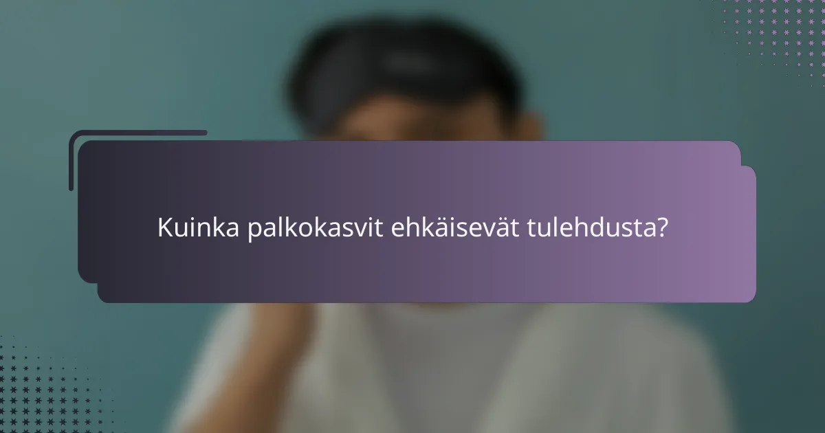 Kuinka palkokasvit ehkäisevät tulehdusta?