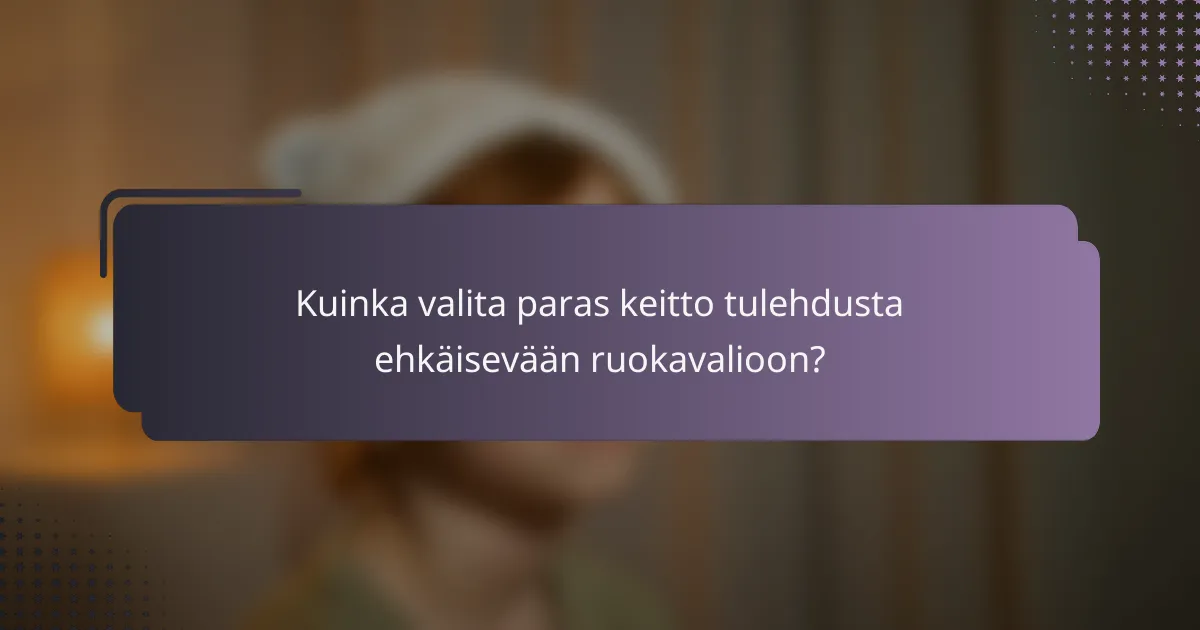Kuinka valita paras keitto tulehdusta ehkäisevään ruokavalioon?