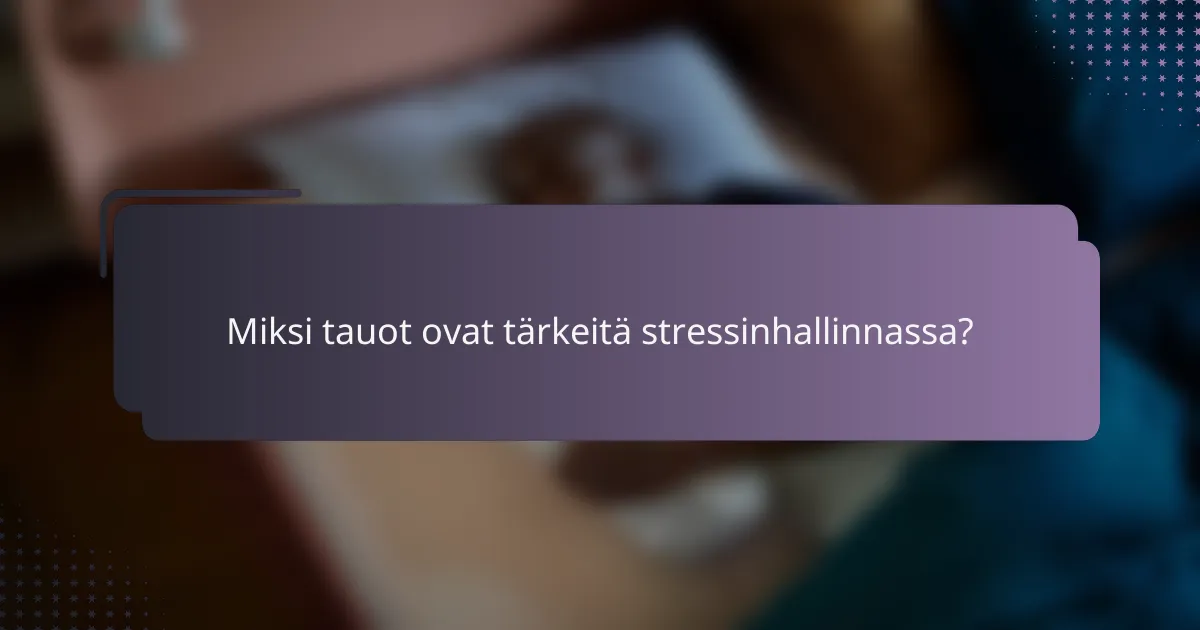 Miksi tauot ovat tärkeitä stressinhallinnassa?
